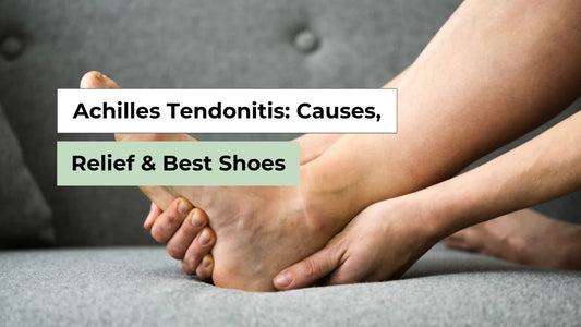 Achilles Tendonitis: Causes, Relief & Best Shoes