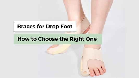 Braces for Drop Foot: How to Choose the Right One 
