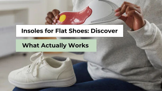 Insoles for Flat Shoes: What Actually Works | Semello