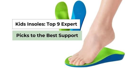 Kids Insoles: 9+ Expert Picks to the Best Support