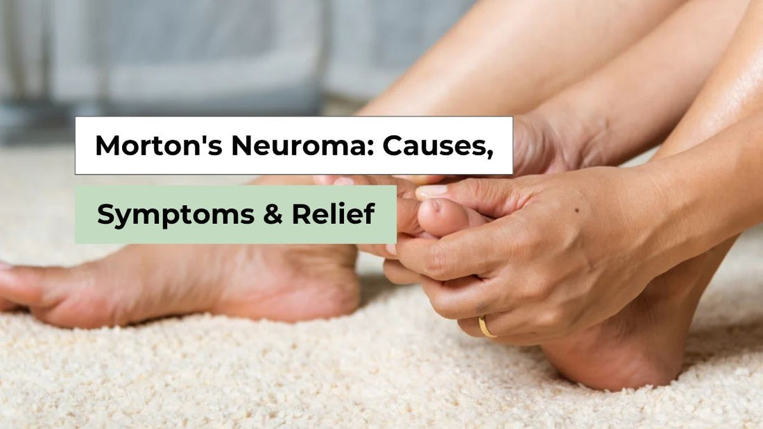 Morton's Neuroma: Causes, Symptoms & Relief | Semello