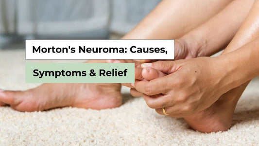 Morton's Neuroma: Causes, Symptoms & Relief | Semello