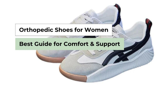 Orthopedic Shoes for Women: Best Guide for Comfort & Support
