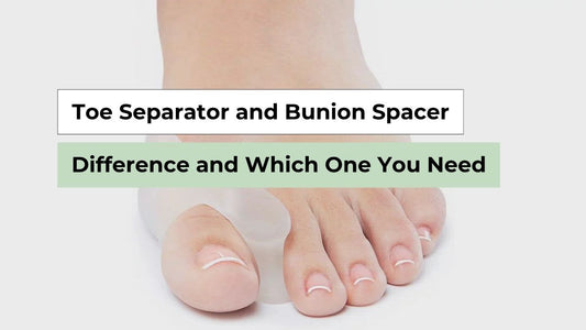 Toe Separator and Bunion Spacer: Full Guide 